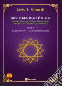 Sistema isotérico. Curso monográfico elemental en 48 lecciones. Vol. 2 libro di Vinardi Livio J.