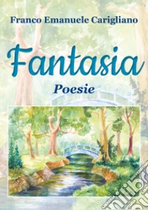 Fantasia libro di Carigliano Franco Emanuele