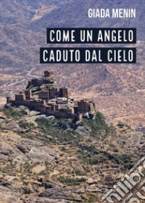 Come un angelo caduto dal cielo libro di Menin Giada