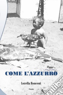 Come l'azzurro. Pippo libro di Ronconi Lorella