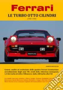 Ferrari. Le turbo otto cilindri (1982-1989) libro di Mantovani Alberto