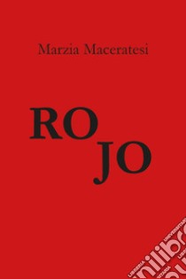 Rojo libro di Maceratesi Marzia