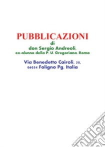 Pubblicazioni di don Sergio Andreoli, ex-alunno della P. U. Gregoriana, Roma libro di Andreoli Sergio