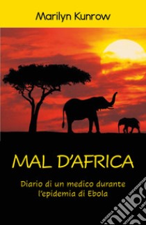 Mal d'Africa libro di Kunrow Marilyn