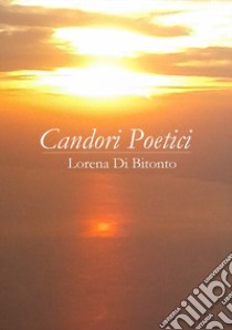 Candori poetici libro di Di Bitonto Lorena