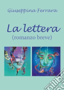 La lettera libro di Ferrara Giuseppina