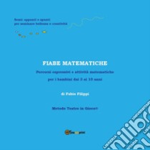 Fiabe matematiche libro di Filippi Fabio