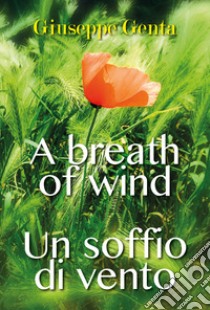 Un soffio di vento. A breath of wind libro di Genta Giuseppe