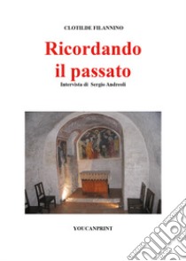 Ricordando il passato libro di Filannino Clotilde; Andreoli Sergio