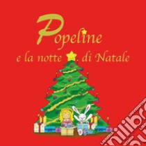 Popeline e la notte di Natale libro di Bertolin Consuelo