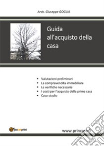 Guida all'acquisto della casa libro di Goglia Giuseppe