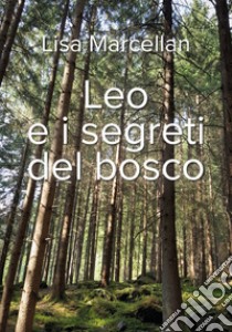 Leo e i segreti del bosco libro di Marcellan Lisa