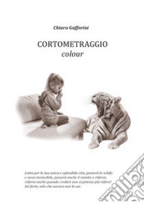 Cortometraggio colour libro di Gafforini Chiara