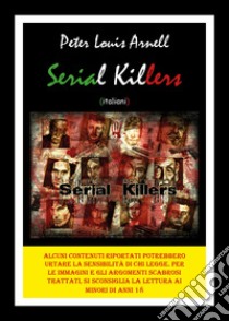 Serial killers (italiani) libro di Arnell Peter Louis