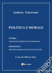 Politica e morale libro di Nigi Alberto