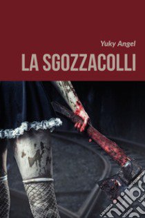 La sgozzacolli libro di Yuky Angel