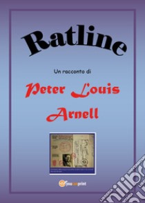 Ratline. Ediz. italiana libro di Arnell Peter Louis