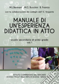 Manuale di un'esperienza didattica in atto. Scuola secondaria di primo grado. Vol. 1 libro di Bennani Maria Luisa; Buschini Maria Grazia; Franco B.