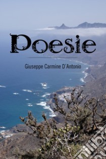 Poesie libro di D'Antonio Giuseppe Carmine