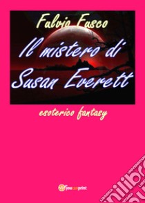 Il mistero di Susan Everett libro di Fusco Fulvio