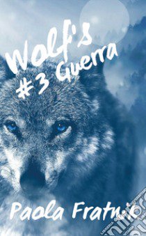 Guera. Wolf's. Vol. 3 libro di Fratnik Paola