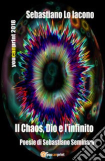 Il chaos, Dio e l'infinito libro di Seminara Sebastiano
