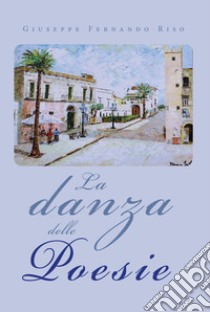 La danza delle poesie libro di Riso Giuseppe Fernando