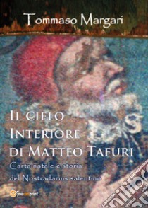 Il cielo interiore di Matteo Tafuri libro di Margari Tommaso