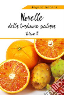 Novelle della tradizione siciliana. Vol. 2 libro di Nocera Angelo