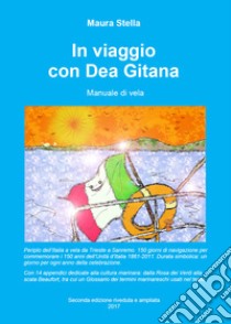 In viaggio con Dea Gitana libro di Stella Maura