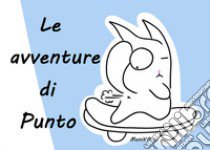 Le avventure di Punto libro di Ciabattini Monica