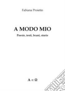 A modo mio libro di Proietto Fabiana