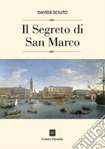 Il segreto di San Marco libro di Sciuto Davide