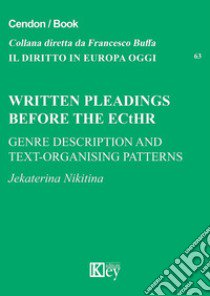 Written pleadings before the ECHR genre description and text-organising patterns. Testo italiano a fronte libro di Jekaterina Nikitina