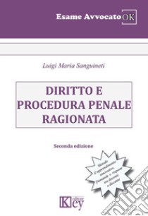 Diritto e procedura penale ragionata libro di Sanguineti Luigi Maria