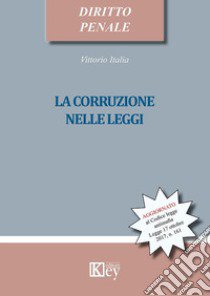 La corruzione nelle leggi libro di Italia Vittorio