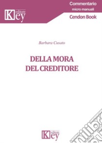 Della mora del creditore libro di Cusato Barbara