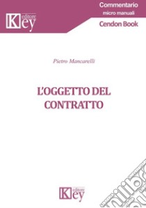 L'oggetto del contratto libro di Mancarelli Pietro