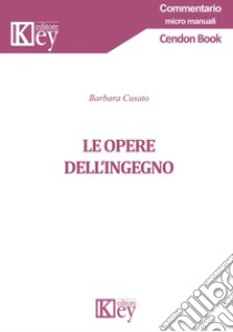 Delle opere dell'ingegno libro di Cusato Barbara