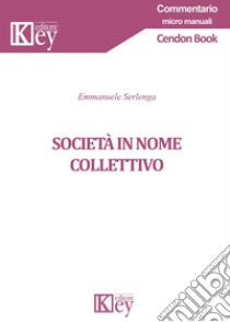 Società in nome collettivo libro di Serlenga Emmanuele