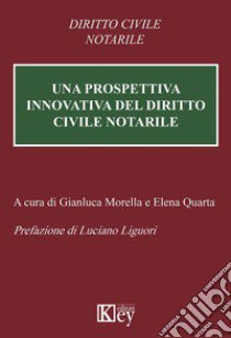 Una prospettiva innovativa del diritto civile notarile libro