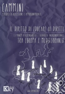 Il diritto di educare ai diritti e i principi di responsabilità e solidarietà intergenerazionale tra Europa e Mediterraneo libro di Ruo Maria Giovanna