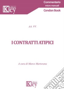 I contratti atipici libro di Martorana M. (cur.)