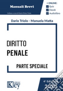 Dirito penale. Parte speciale. Con espansione online libro di Triolo Dario Primo; Matta Manuela Maria Lina