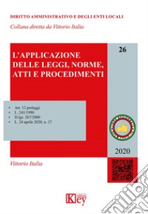 L'applicazione delle leggi, norme, atti e procedimenti libro di Italia Vittorio