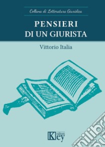 Pensieri di un giurista libro di Italia Vittorio