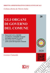 Gli organi di governo del Comune libro di Camarda Lorenzo