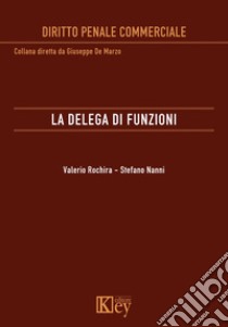 La delega di funzioni libro di Rochira Valerio; Nanni Stefano