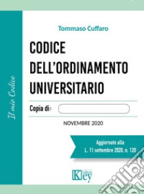 Codice dell'ordinamento universitario libro di Cuffaro Tommaso