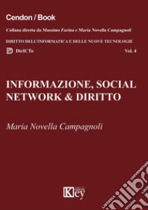 Informazione, social network & diritto. Dalle fake news all'hate speech online. Risvolti sociologici, profili giuridici, interventi normativi libro di Campagnoli Maria Novella